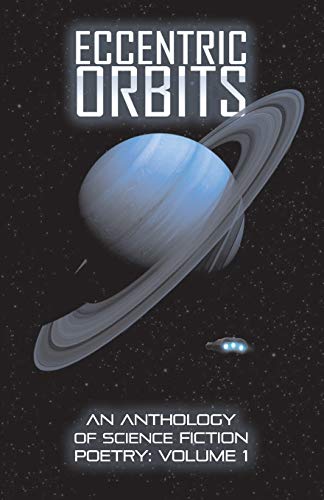 Eccentric Orbits: An Anthology Of Science Fiction Poetry: An Anthology Of Science Fiction Poetry - Volume 1 von Dimensionfold Publishing