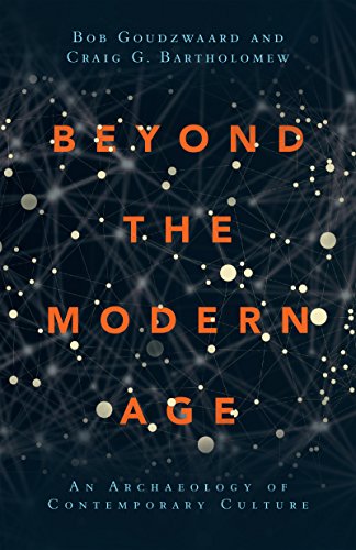 Beyond the Modern Age: An Archaeology of Contemporary Culture von IVP Academic