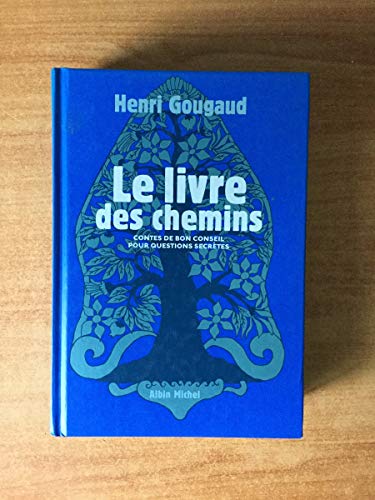 Le Livre Des Chemins: Contes de Bon Conseil Pour Questions Secrètes (Critiques, Analyses, Biographies Et Histoire Litteraire)