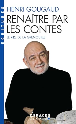 Renaître par les contes (Espaces Libres - Ecritures): Le rire de la grenouille