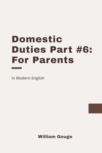 Domestic Duties: Part 6 (For Parents): Modern, Updated Translation von Independently published