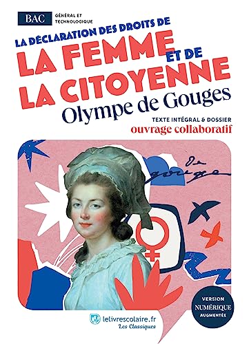 Déclaration des droits de la femme et de la citoyenne, Olympe de Gouges: Texte intégral et dossier pédagogique