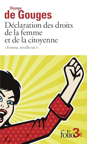 Déclaration des droits de la femme et de la citoyenne et autres écrits: "Femme, réveille-toi !" von FOLIO