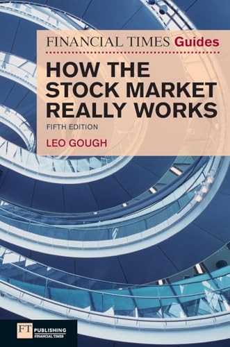 Financial Times Guide to How the Stock Market Really Works, The: FT Guide to How the Stock Market Really Works (Financial Times Guides) von FT Publishing