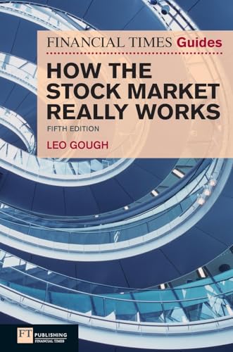 How the Stock Market Really Works: FT Guide to How the Stock Market Really Works (Financial Times Guides)