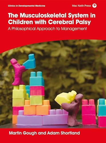The Musculoskeletal System in Children with Cerebral Palsy: A Philosophical Approach to Management (Clinics in Developmental Medicine) von John Wiley, Chichester