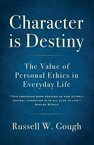Character is Destiny: the Value of Personal Ethics in Everyday Life von Living Book Press