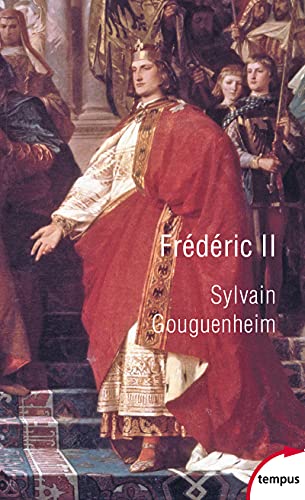 Frédéric II: Un empereur de légendes