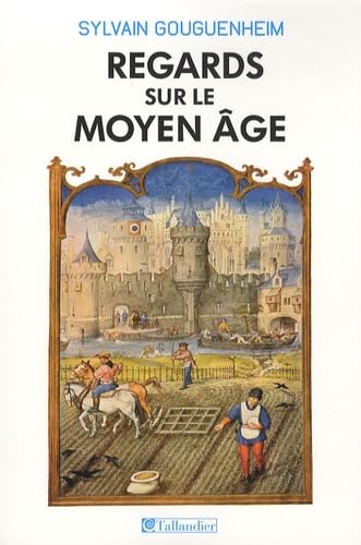 Regards sur le moyen âge: 40 histoires médiévales von TALLANDIER