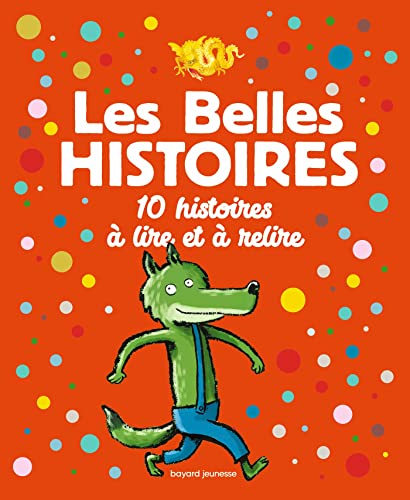 Les Belles Histoires 10 histoires à lire et à relire von BAYARD JEUNESSE