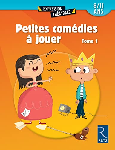 Petites comédies à jouer - tome 1 (01): Tome 1 (8/11 ans) von RETZ