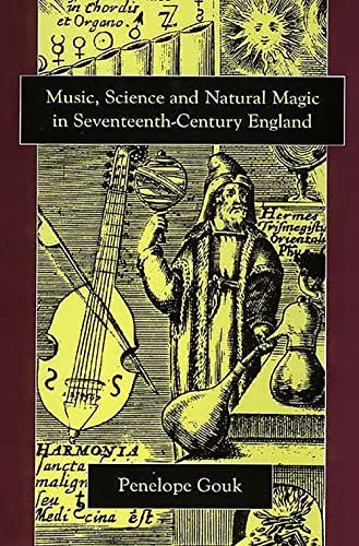 Music, Science, and Natural Magic in Seventeenth-Century England von Yale University Press