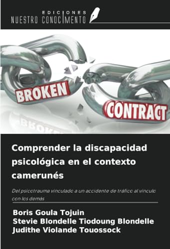 Comprender la discapacidad psicológica en el contexto camerunés: Del psicotrauma vinculado a un accidente de tráfico al vínculo con los demás von Ediciones Nuestro Conocimiento