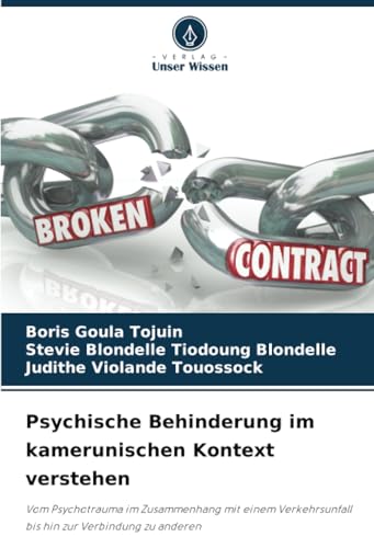 Psychische Behinderung im kamerunischen Kontext verstehen: Vom Psychotrauma im Zusammenhang mit einem Verkehrsunfall bis hin zur Verbindung zu anderen von Verlag Unser Wissen