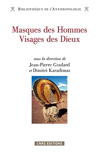 Masques des hommes, visages des dieux: Regards d'Amazonie von CNRS EDITIONS