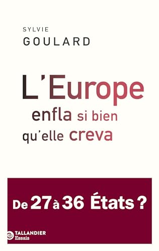 L’Europe enfla si bien qu’elle creva: De 27 à 36 États ? von TALLANDIER