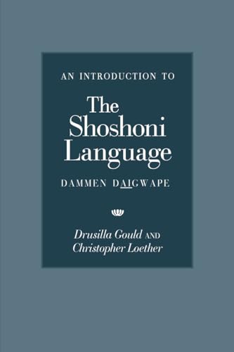 INTRO TO THE SHOSHONI LANGUAGE: Dammen Daigwape