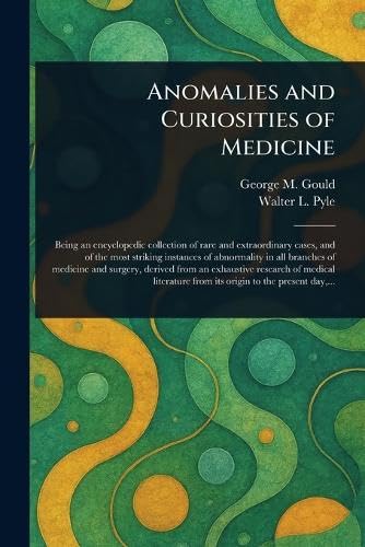 Anomalies and Curiosities of Medicine von Anson Street Press