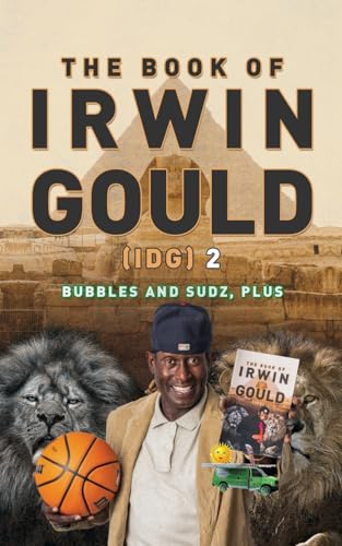 The Book of Irwin Gould (IDG) 2: Bubbles and Sudz, plus von ReadersMagnet LLC