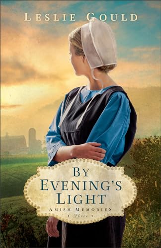 By Evening's Light (Amish Memories, 3, Band 3) von Bethany House Publishers, a division of Baker Publishing Group