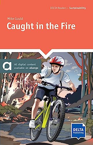 Caught in the Fire: Reader with audio and digital extras (DELTA Reader: Sustainability)