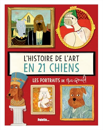L'histoire de l'art en 21 chiens: Les portraits von PALETTE