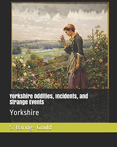 Yorkshire Oddities, Incidents, and Strange Events: Yorkshire