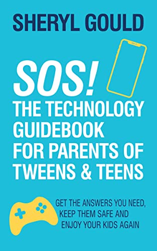 SOS! The Technology Guidebook for Parents of Tweens and Teens: Get the Answers You Need, Keep Them Safe and Enjoy Your Kids Again von Morgan James Publishing
