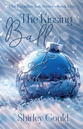 The Kissing Ball (The Paradise Inn Series, Band 1) von Scrivenings Press LLC