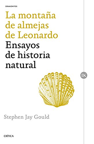 La montaña de almejas de Leonardo : ensayos de historia natural (Drakontos)