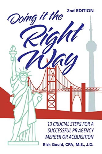 Doing It the Right Way 2nd Edition: 13 Crucial Steps for a Successful Public Relations Agency Merger or Acquisition