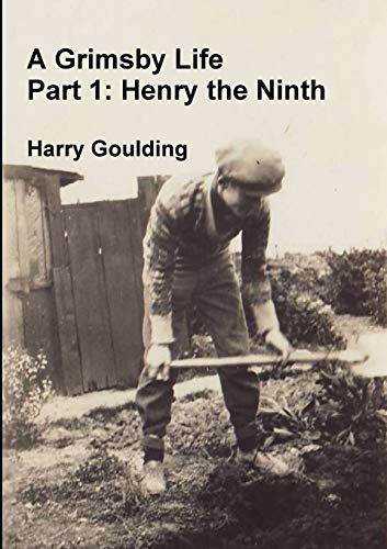 A Grimsby Life - Part 1: Henry the Ninth von Lulu