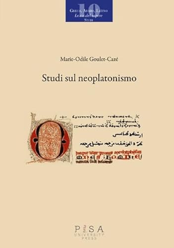 Studi sul neoplatonismo (Greco, arabo, latino. Le vie del sapere) von Pisa University Press