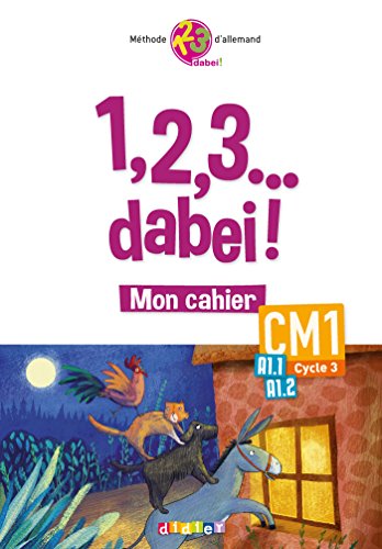 1,2,3...dabei! Allemand CM1 - Cahier: Cahier de l'élève