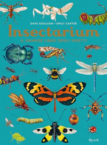 Insectarium. Il grande libro degli insetti. Ediz. a colori von Rizzoli
