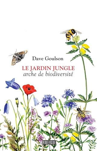 Le jardin jungle: Arche de biodiversité von ROUERGUE