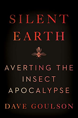 Silent Earth: Averting the Insect Apocalypse von Harper Collins Publ. USA
