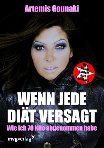 Wenn jede Diät versagt: Wie ich 70 Kilo abgenommen habe Wenn jede Diät versagt: Wie ich 70 Kilo abgenommen habe von mvg Verlag
