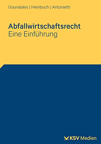 Abfallwirtschaftsrecht: Eine Einführung von Kommunal- und Schul-Verlag/KSV Medien Wiesbaden