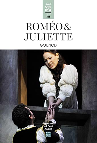 Roméo et Juliette (Gounod): L'Avant-Scène Opéra n° 324 von PREMIERES LOGES