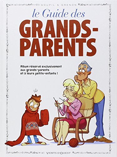 Les Guides en BD - Tome 18: Les Grands-parents Les Guides en BD - Tome 18: Les Grands-parents von VENTS D'OUEST