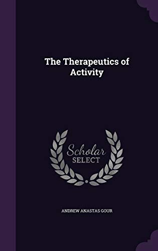 The Therapeutics of Activity von Palala Press