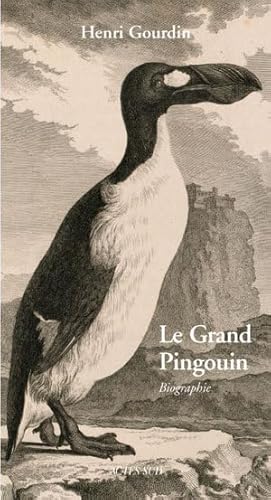 Le Grand Pingouin: Pinguinus impennis - Biographie