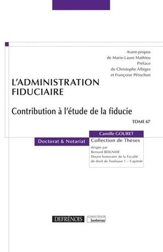 L'administration fiduciaire: Contribution à l'étude de la fiducie (Tome 67) von DEFRENOIS