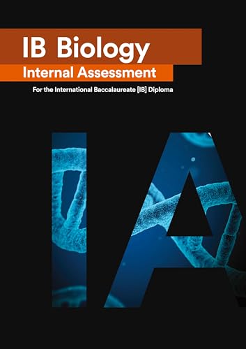 IB Biology Internal Assessment: The Definitive IA Guide for the International Baccalaureate [IB] Diploma von Zouev Elite Publishing