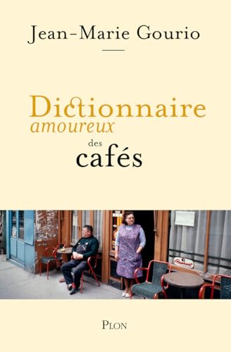 Dictionnaire amoureux des cafés von PLON