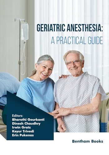 Geriatric Anesthesia: A Practical Guide von Bentham Science Publishers