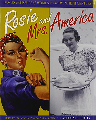 Rosie and Mrs. America: Perceptions of Women in the 1930s and 1940s (Images and Issues of Women in the Twentieth Century, 3, Band 3)