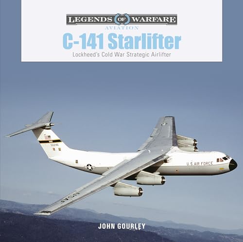 C-141 Starlifter: Lockheed's Cold War Strategic Airlifter (Legends of Warfare: Aviation, Band 44) von Schiffer Publishing