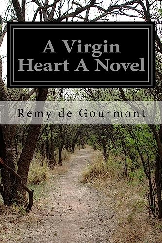 A Virgin Heart A Novel von CREATESPACE